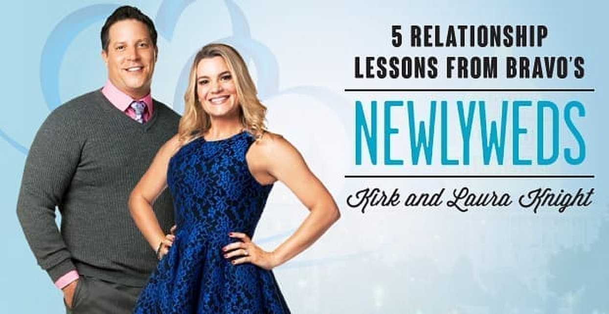 5 Relationship Lessons From Bravos Newlyweds Kirk And Laura Knight 2841