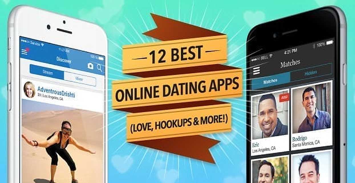 12 Best Online Dating Apps (Love, Hookups & More!)