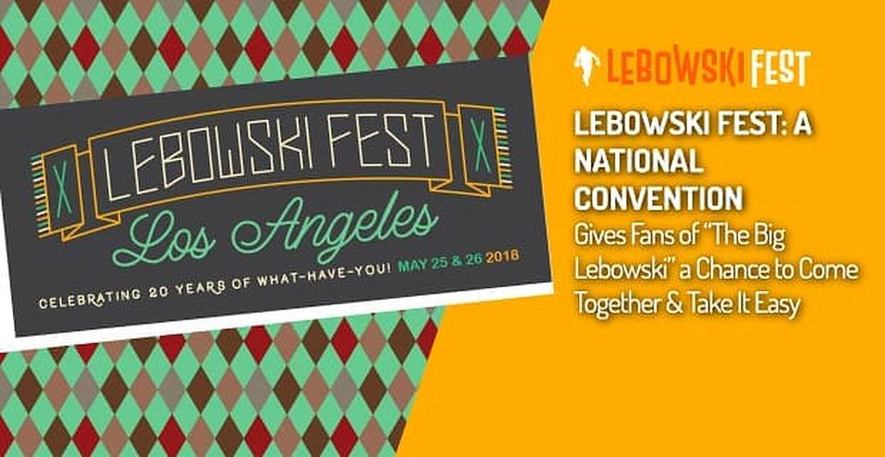 Lebowski Fest A National Convention Gives Fans of “The Big Lebowski” a