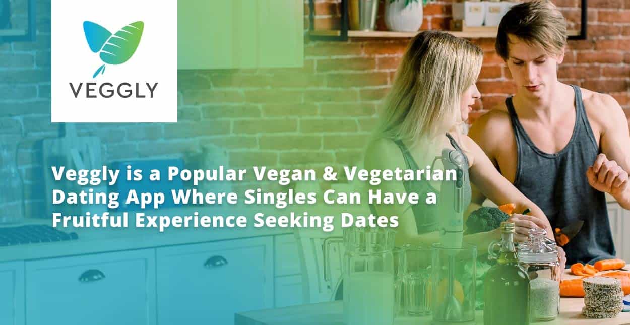 Veggly Is A Popular Vegan Vegetarian Dating App Where Singles Can 