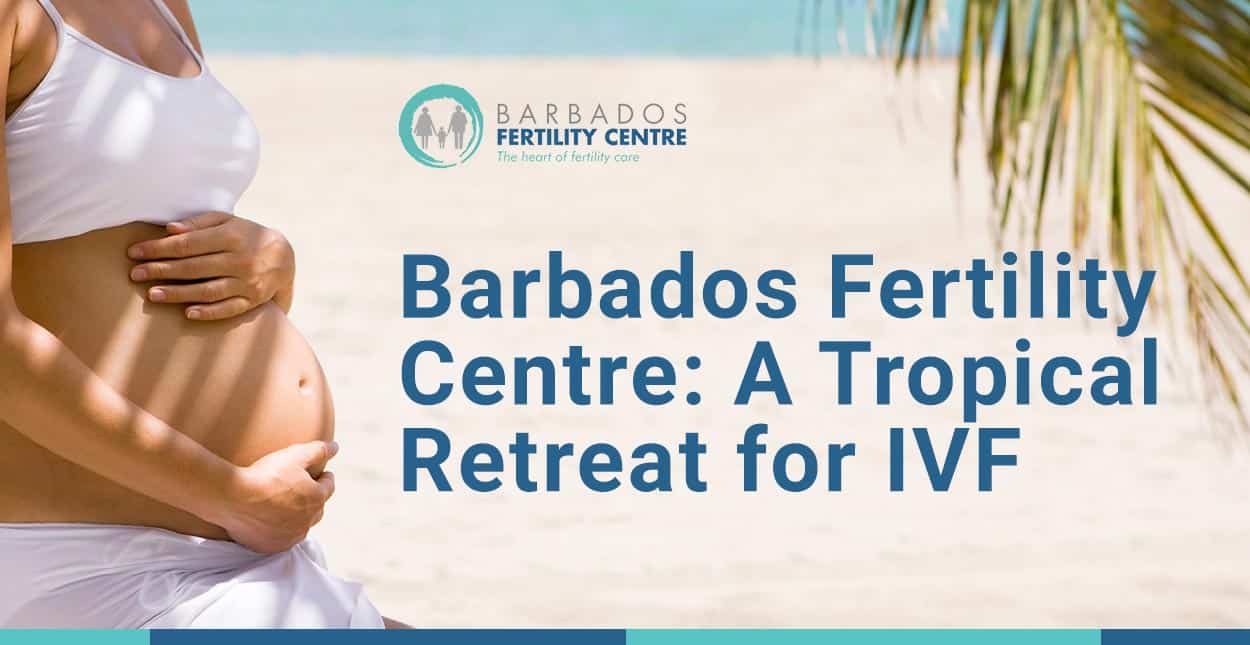 barbados fertility clinic reviews
