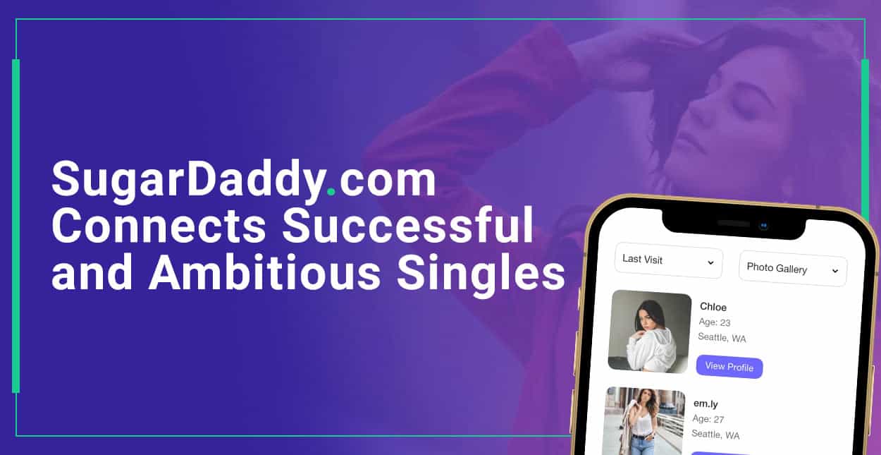 The SugarDaddy.com Platform Connects Successful and Ambitious Singles