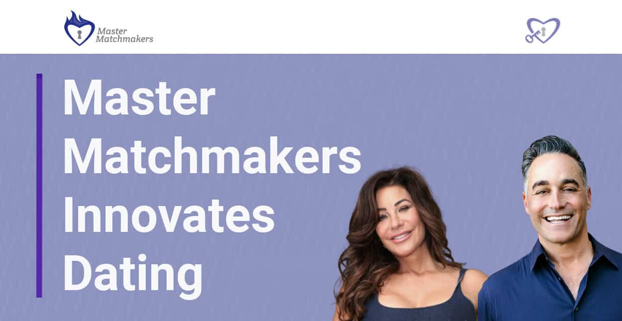 Master Matchmakers Innovates Dating For Modern Singles