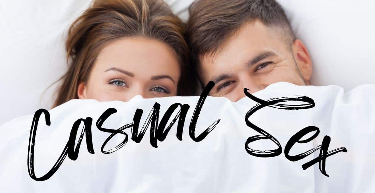 Everything You Should Know About Casual Sex